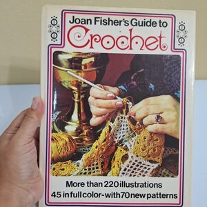 Vintage Joan Fisher's Guide to Crochet, Hardcover 1973 Vintage Book, 144 Pages